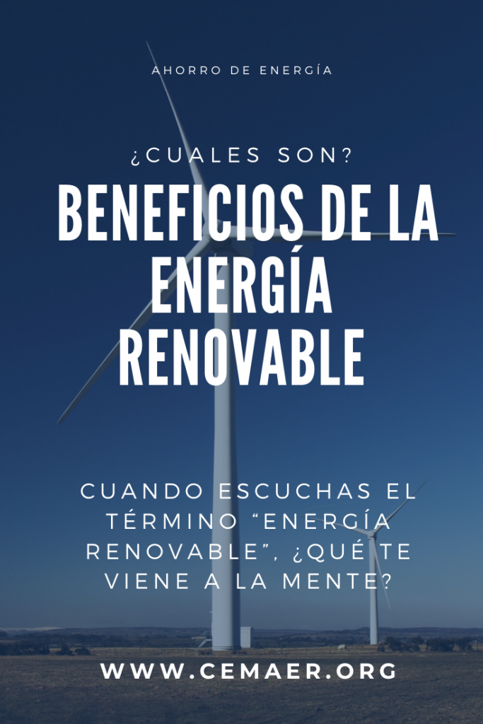 Cuáles Son Los Beneficios De La Energía Renovable