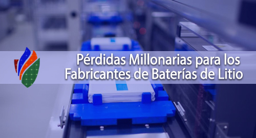 Pérdidas Millonarias para los Fabricantes de Baterías de Litio