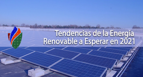 Tendencias de la Energía Renovable a Esperar en 2021