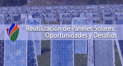 Reutilización de Paneles Solares: Oportunidades y Desafíos