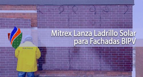 Mitrex Lanza Ladrillo Solar para Fachadas BIPV