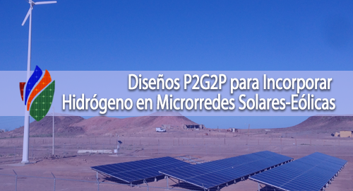 Diseños P2G2P para Incorporar Hidrógeno en Microrredes Solares-Eólicas