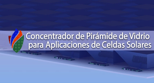 Concentrador de Pirámide de Vidrio para Aplicaciones de Celdas Solares